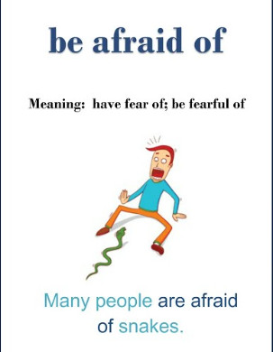 to be afraid of